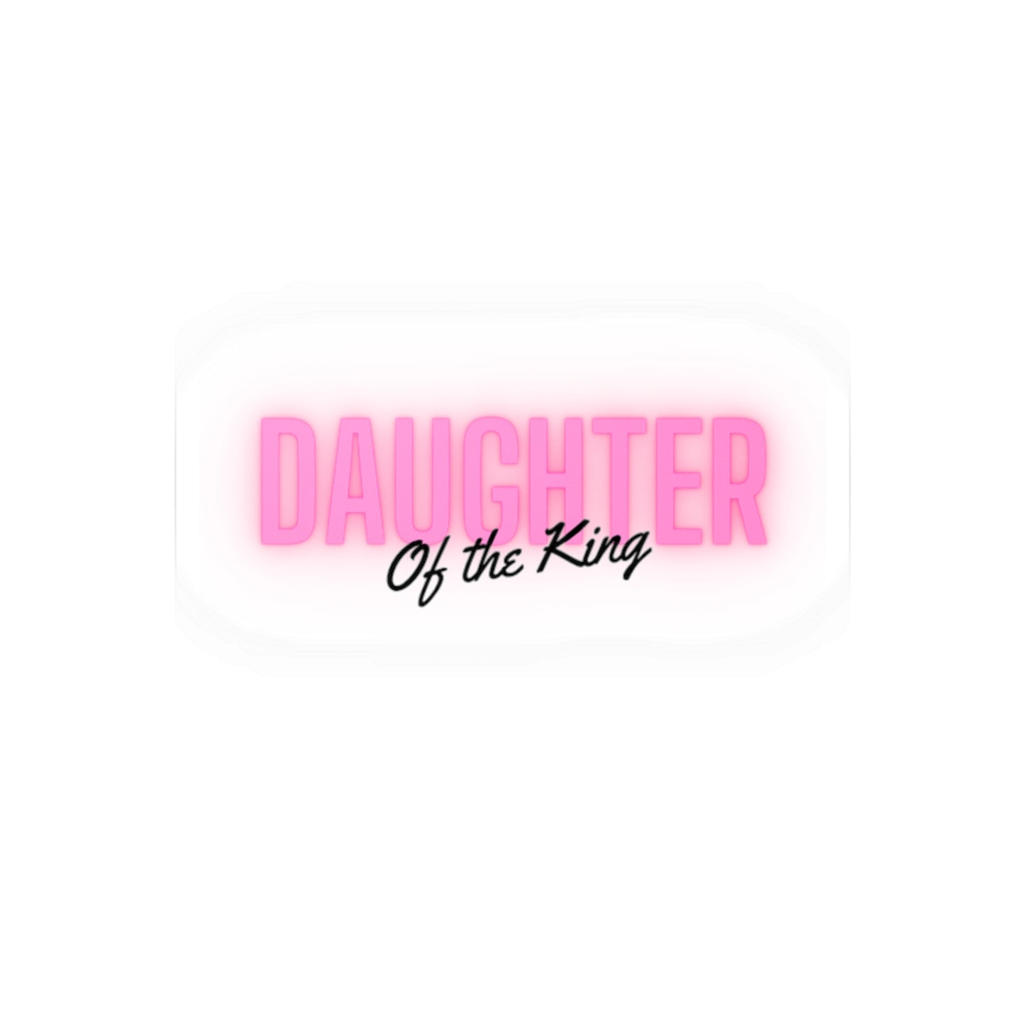 Daughter Of The King Sticker