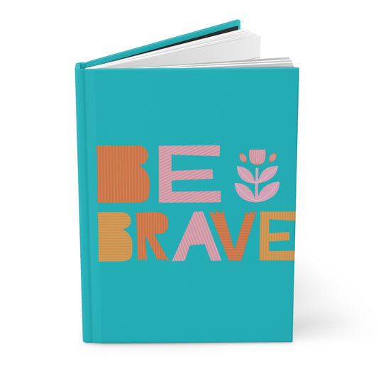 Be Brave Hardcover Journal Matte