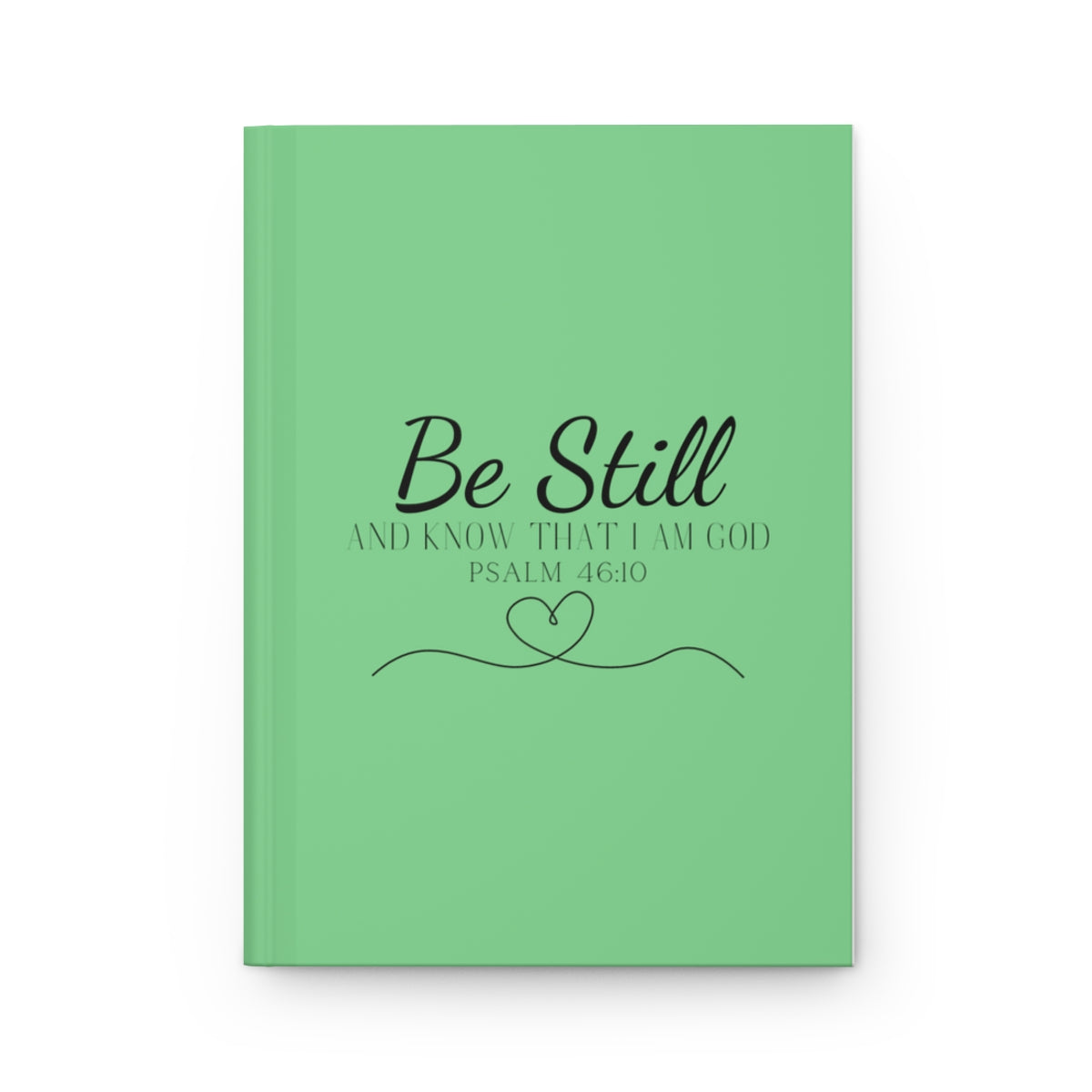 Psalms 46:10 Be Still and Know Hardcover Journal Matte