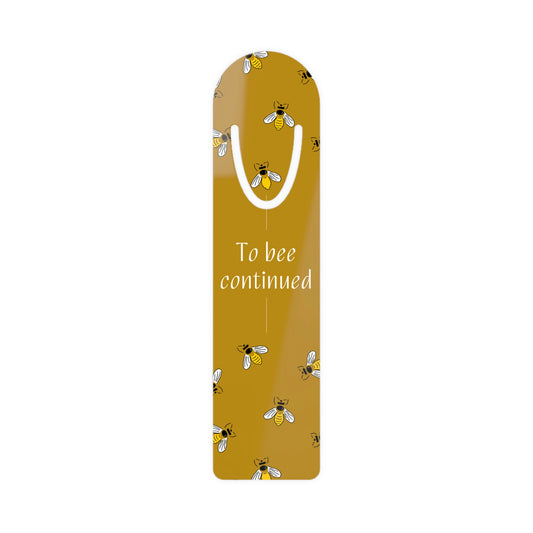 To Bee Continued Bookmark